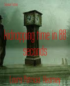 kidnapping time in 88 seconds (eBook, ePUB) - Patricia Kearney, Laura