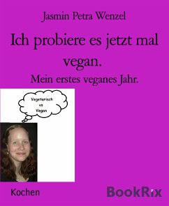 Ich probiere es jetzt mal vegan. (eBook, ePUB) - Petra Wenzel, Jasmin