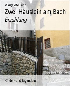 Zwei Häuslein am Bach (eBook, ePUB) - Lenk, Margarete