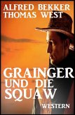Grainger und die Squaw: Western (eBook, ePUB)