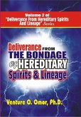 DELIVERANCE FROM THE BONDAGE OF HEREDITARY SPIRITS LINEAGE VOLUME- 2 (eBook, ePUB)