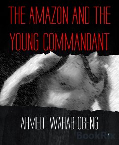 Cover THE AMAZON AND THE YOUNG COMMANDANT (eBook, ePUB)