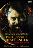 PROFESSOR CHALLENGER UND DAS ENDE DER WELT (eBook, ePUB)