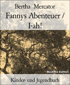 Fannys Abenteuer / I-ah! (eBook, ePUB) - Mercator, Bertha