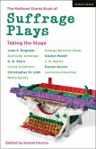 The Methuen Drama Book of Suffrage Plays: Taking the Stage (eBook, PDF)