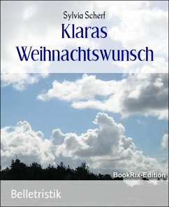 Klaras Weihnachtswunsch (eBook, ePUB) - Scherf, Sylvia