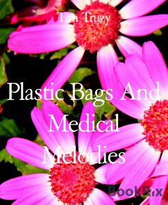 Plastic Bags And Medical Melodies (eBook, ePUB) - Truzy, Tim