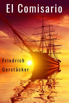 El Comisario (eBook, ePUB) - Gerstäcker, Friedrich