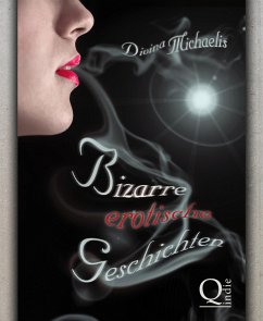 Bizarre erotische Geschichten (eBook, ePUB) - Michaelis, Divina