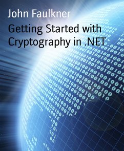 Getting Started with Cryptography in .NET (eBook, ePUB) - Faulkner, John