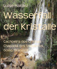 Wasserfall der Kristalle (eBook, ePUB) - Hakasi, Luise
