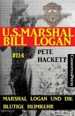 Marshal Logan und die blutige Heimkehr (U.S. Marshal Bill Logan, Band 114) (eBook, ePUB)