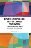 News Framing through English-Chinese Translation (eBook, ePUB)