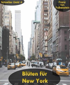Blüten für New York (eBook, ePUB) - Falkenstein, Franz von