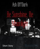 Be Sunshine, Be Moonlight (eBook, ePUB)