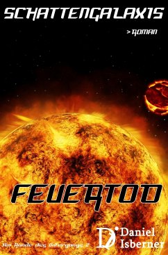 Schattengalaxis - Feuertod (eBook, ePUB) - Isberner, Daniel