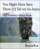 You Might Have Seen Them (2) Tal vez los hayas visto (eBook, ePUB)