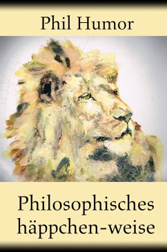 Philosophisches häppchen-weise (eBook, ePUB) - Humor, Phil