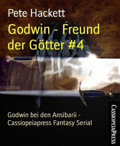 Godwin - Freund der Götter #4 (eBook, ePUB) - Hackett, Pete