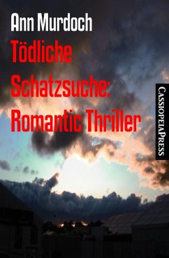 Tödliche Schatzsuche: Romantic Thriller (eBook, ePUB) - Murdoch, Ann