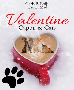 Valentine Cappu & Cats (eBook, ePUB) - P. Rolls, Chris; T. Mad, Cat