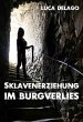 Sklavenerziehung im Burgverlies... - Bild 1