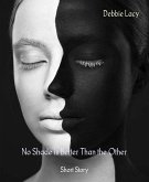 No Shade is Better Than the Other (eBook, ePUB)