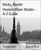 Heated Wiper Blades - A-Z Guide (eBook, ePUB)