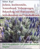 Juckreiz, Insektenstiche, Sonnenbrand, Verbrennungen Behandlung mit Homöopathie, Schüsslersalzen und Naturheilkunde (eBook, ePUB)