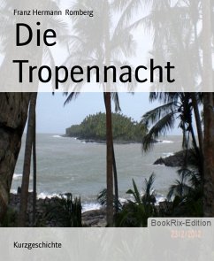 Die Tropennacht (eBook, ePUB) - Romberg, Franz Hermann
