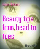 Beauty tips from head to toes (eBook, ePUB)