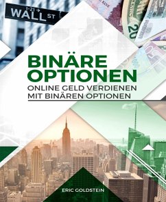 Online Geld verdienen mit Binären Optionen (eBook, ePUB) - Goldstein, Eric