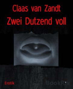 Zwei Dutzend voll (eBook, ePUB) - van Zandt, Claas