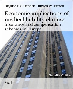 Economic implications of medical liability claims: (eBook, ePUB) - Jansen, Brigitte E. S.; Simon, Jürgen W.