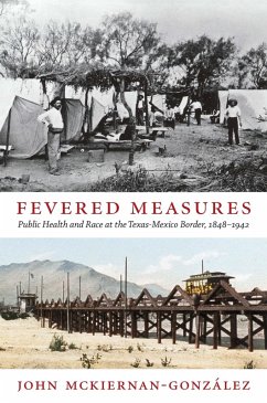 Fevered Measures (eBook, PDF) - John Mckiernan-Gonzalez, Mckiernan-Gonzalez