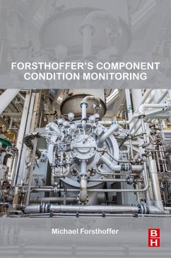 Forsthoffer's Component Condition Monitoring (eBook, ePUB) - Forsthoffer, Michael