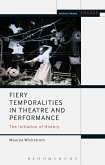 Fiery Temporalities in Theatre and Performance (eBook, PDF) Fiery Temporalities in Theatre and Performance (eBook, PDF)