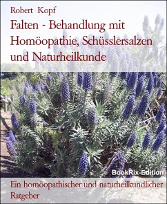 Falten - Behandlung mit Homöopathie, Schüsslersalzen und Naturheilkunde (eBook, ePUB) - Kopf, Robert