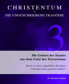 Christentum – die ungeschriebene Tragödie (Buch 3) (eBook, ePUB) - Roman Landau, Dr.