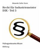 Recht für Industriemeister IHK - Teil 3 (eBook, ePUB)