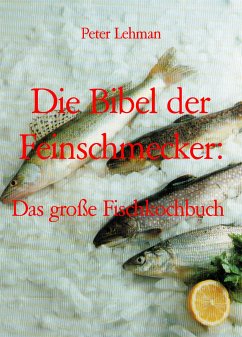 Die Bibel der Feinschmecker: (eBook, ePUB) - Lehman, Peter