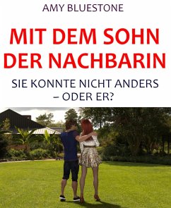 Mit dem Sohn der Nachbarin (eBook, ePUB) - Bluestone, Amy