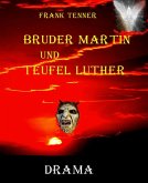 Bruder Martin und Teufel Luther (eBook, ePUB)