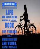 Celebrate your life now and go for an adventure (eBook, ePUB)