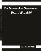 THE NATURAL AND SUPERNATURAL WORLD WITH AM (eBook, ePUB)