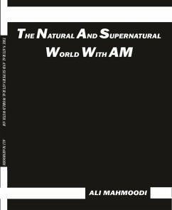 THE NATURAL AND SUPERNATURAL WORLD WITH AM (eBook, ePUB) - Mahmoodi, Ali