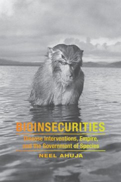 Bioinsecurities (eBook, PDF) - Neel Ahuja, Ahuja