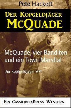 McQuade, vier Banditen und ein Town Marshal (eBook, ePUB) - Hackett, Pete