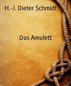 Das Amulett (eBook, ePUB) - Dieter Schmidt, H.-J.