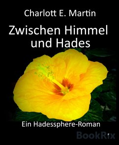 Zwischen Himmel und Hades (eBook, ePUB) - Martin, Charlott E.